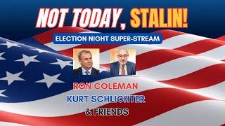 RON COLEMAN & KURT SCHLICHTER Election Night 2024 LIVE - Starting 7 Eastern