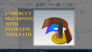 Mastercam tips -UNDERCUT MACHINING WITH FLOWLINE TOOLPATH |CAM SPECIALIZE|