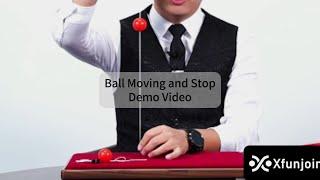 Xfunjoin Ball Moving and Stop Magic Prop Demo Video