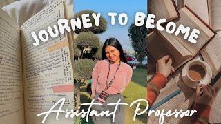 Journey to become an Assistant Professor | Personal Experience | Guidance and Motivation