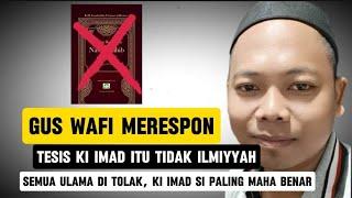 GUS WAFI SIDOGIRI TESIS KYAI IMAD ITU TIDAK ILMIAH SEMUA ULAMA DI TOLAK KI IMADUDIN BANTEN #guswafi