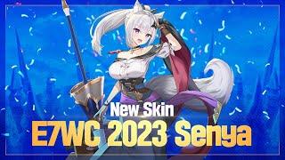 E7WC 2023 Senya | New Skin