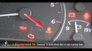 70 series Landcruiser fuel filter light reset & changing fuel filter