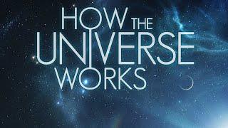 How The Universe Works, Extreme Stars, Beginning & Ending