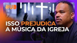 O que tem prejudicado as músicas da igreja? | FELIPE VILELA - [Cortes do HUB]