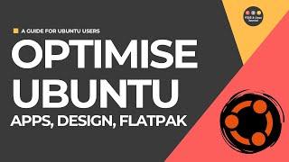 Optimize Ubuntu 2024! Apps, Design, Flatpak instead of Snap