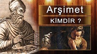 Arşimet Kimdir?Buluşları Nelerdir?