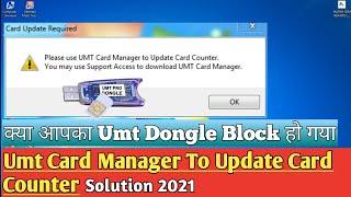 Umt Card Manager To Update Card Counter 2021 || Umt Card Activation Expired Solution 2021