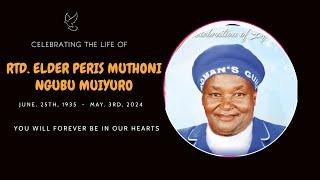 CELEBRATING THE LIFE OF RTD. ELDER PERIS MUTHONI NGUBU MUIYURO