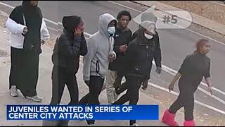 Group of juveniles wanted in series of random Philadelphia attacks