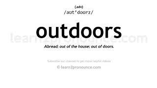 Pronunciation of Outdoors | Definition of Outdoors