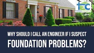 Call a Professional Engineer FIRST if you Suspect Foundation Problems