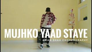 MUJHKO YAAD STAYE TERI - HIMESH RESHMIYA | AMAN SHAH CHOREOGRAPHY