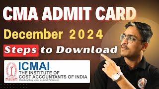 CMA Admit Card December 2024 | Steps to Download | ICMAI Exam Guidelines