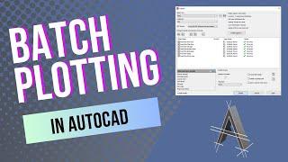 The Ultimate Guide to Batch Plotting in AutoCAD - For All Skill Levels!