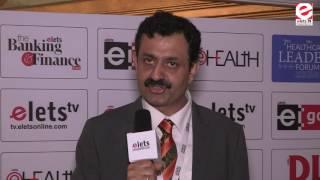 Elets 7th Healthcare Leaders Forum - Interview - Chander Shekhar Sibal...