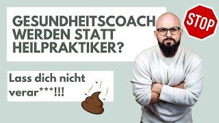 Gesundheitscoach statt Heilpraktiker werden? Lass dich nicht verar***!