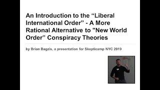 SkeptiCamp NYC 2019 - An Introduction to the "Liberal International Order"