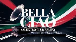 Bella Ciao (Alextro Club Remix)