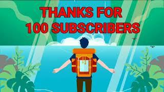 THANKS FOR 100 SUBSCRIBERS