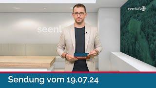 seenluft24 Sendung vom 19.07.2024 | komplett