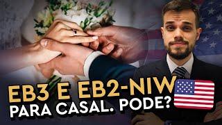 EB3 e EB2-NIW para marido e mulher, pode?