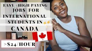 EASY JOBS TO GET + HIGH  PAYING JOBS FOR INTERNATIONAL STUDENTS IN CANADA| EARN ABOVE MINIMUM WAGE