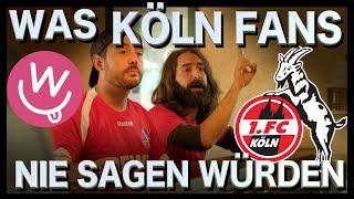 Was Fans nie sagen würden - 1. FC Köln