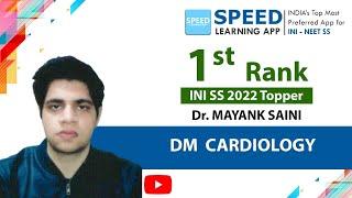 Rank 1, INI-SS 2022 - DM Cardiology - Topper Dr Mayank Saini from SPEED