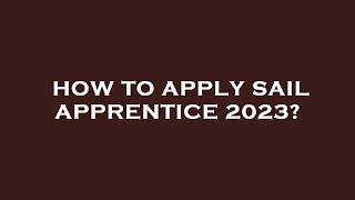 How to apply sail apprentice 2023?