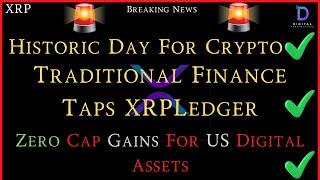 XRP- Historic Day For Crypto - Traditional Finance Taps XRPLedger - Zero CapGains On US Crypto?