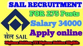 SAIL Recruitment for 275 Various Posts | Diploma Holders, ITI Diploma Holder Eligible.