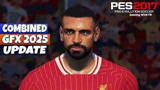 PES 2017 NEW COMBINED GFX 2025 UPDATE