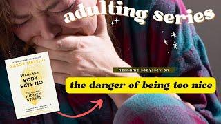 Adulting Series | When the body says NO | Book Lesson from Dr Gabor Maté | hernameisodyssey