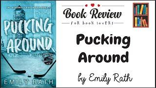 "Pucking Around" is a contemporary romance novel by Emily Rath