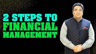 2 steps to financial management that helped me and many others in their life