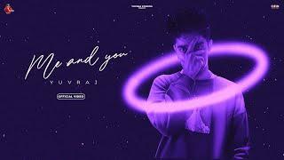 New Punjabi Songs 2022 | Me & You (Official Video) Yuvraj | Shera | Jay B Singh | Karan Thabal