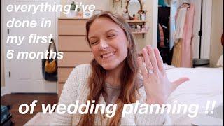 WEDDING PLANNING UPDATES: everything i've done in the first 6 months of wedding planning!