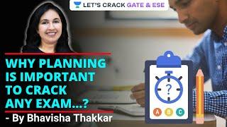 Why Planning is Important to Crack Any Exam | GATE/ESE 2021 (CE) Exam Preparation | Bhavisha Thakkar