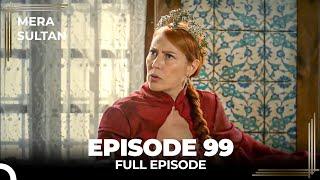 Mera Sultan - Episode 99 (Urdu Dubbed)