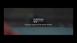 TROMBONE QUARTET N°2 - Steven VERHELST by AARON QUARTET