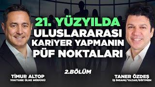 Youtube Ülke Müdüründen Uluslararası Kariyer Yolculuğu! 2. Bölüm | Taner Özdeş Akademi&Timur Altop