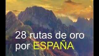 28 RUTAS DE ORO POR ESPAÑA - SENDERISMO Y  MONTAÑA CON EXCELENTES VISTAS