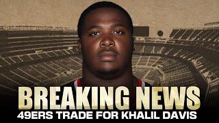 Instant Reaction: 49ers trade for Khalil Davis