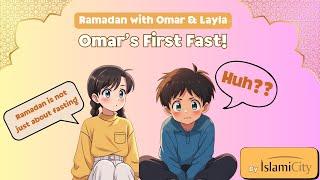 Ep 1: Omar’s First Fast! Why Is Ramadan So Special | Ramadan with Omar & Layla