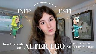 How to create an ALTER EGO using your MBTI type (my favorite shadow work exercise)