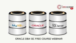 Oracle DBA 12c FREE Course Webinar - OMNI ACADEMY