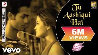 Tu Aashiqui Hai Full Video - Jhankaar Beats|KK|Vishal & Shekhar| Sanjay Suri, Juhi Chawla