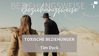 Toxische Beziehungen | Tim Dyck