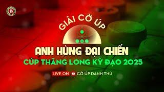  [Live] Anh Hùng Đại Chiến 2025 | Vũ Khánh Hoàng vs Đỗ Như Khánh - Vòng 3 trận 1